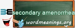 WordMeaning blackboard for secondary amenorrhea